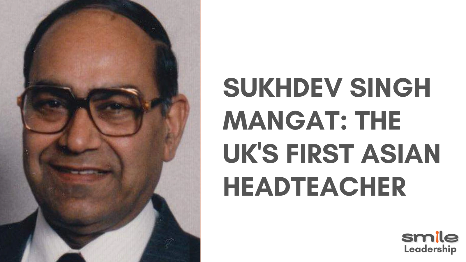 Sukhdev Singh Mangat: The UK's First Asian Headteacher